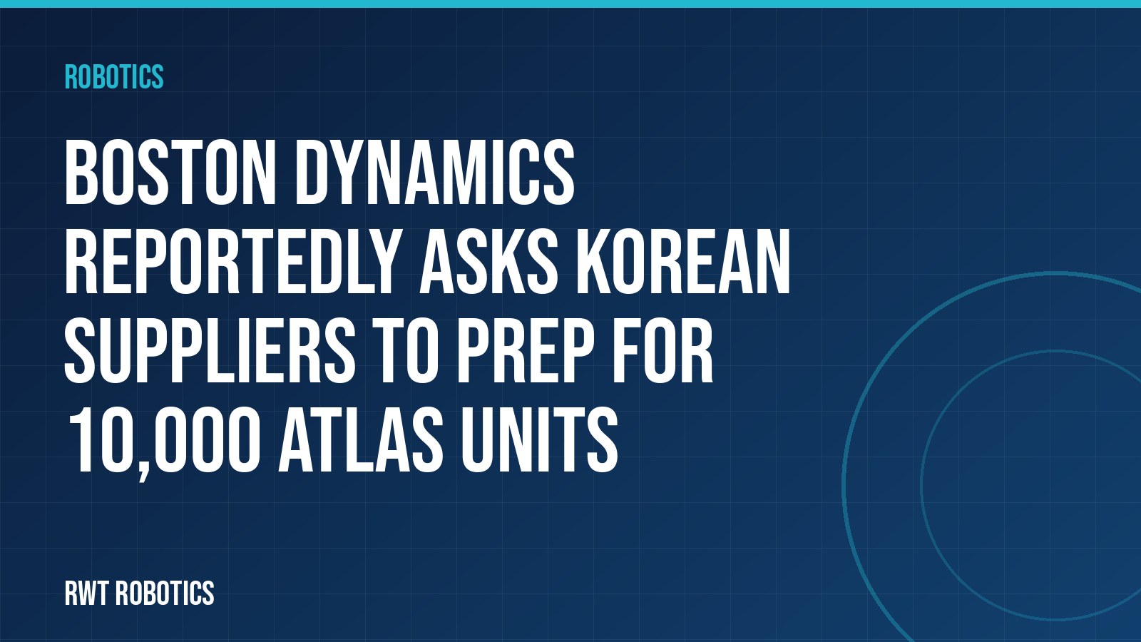 Boston Dynamics reportedly asks Korean suppliers to prep for 10,000 Atlas units