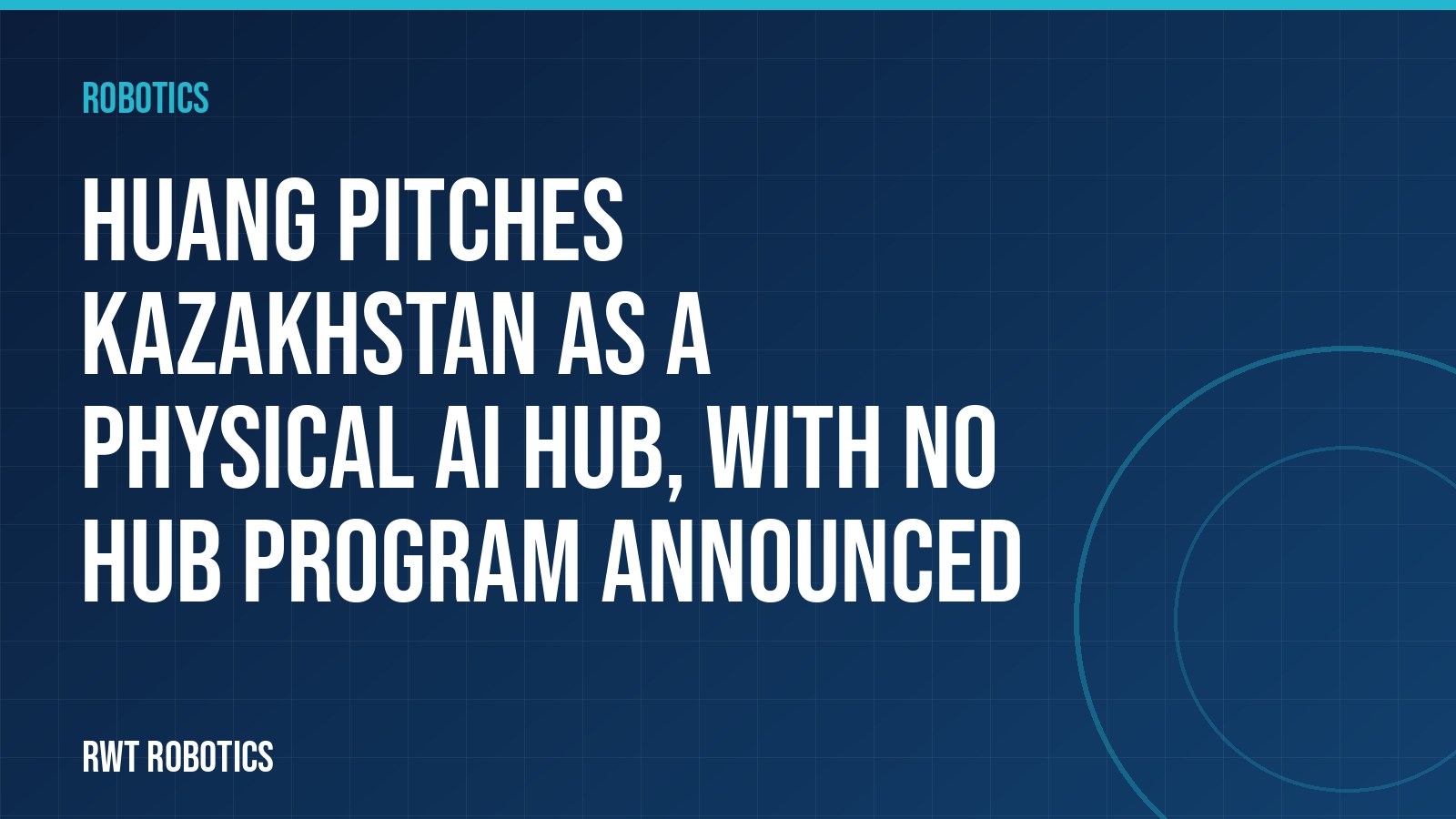 Huang pitches Kazakhstan as a physical AI hub, with no hub program announced