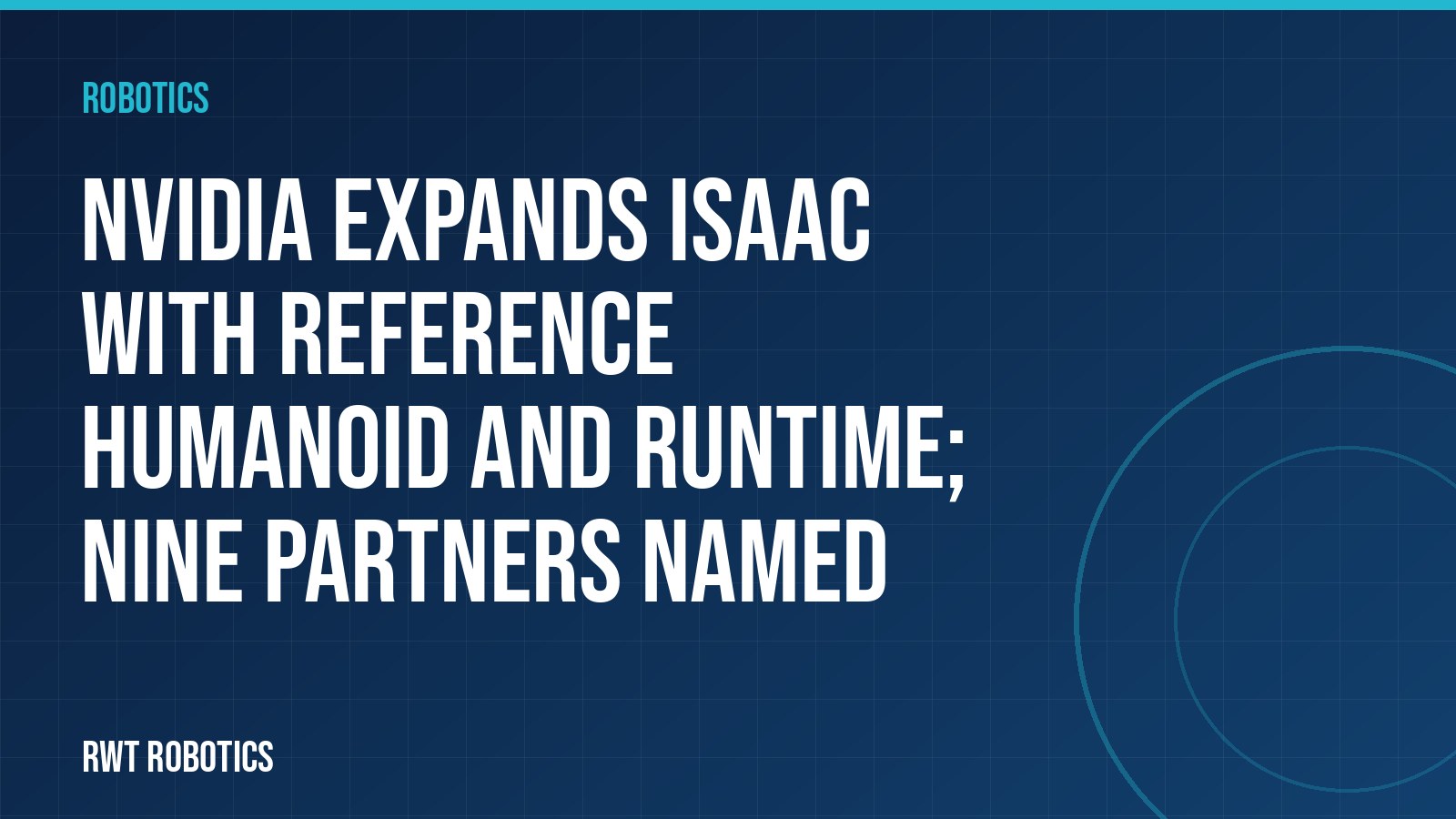Nvidia expands Isaac with reference humanoid and runtime; nine partners named