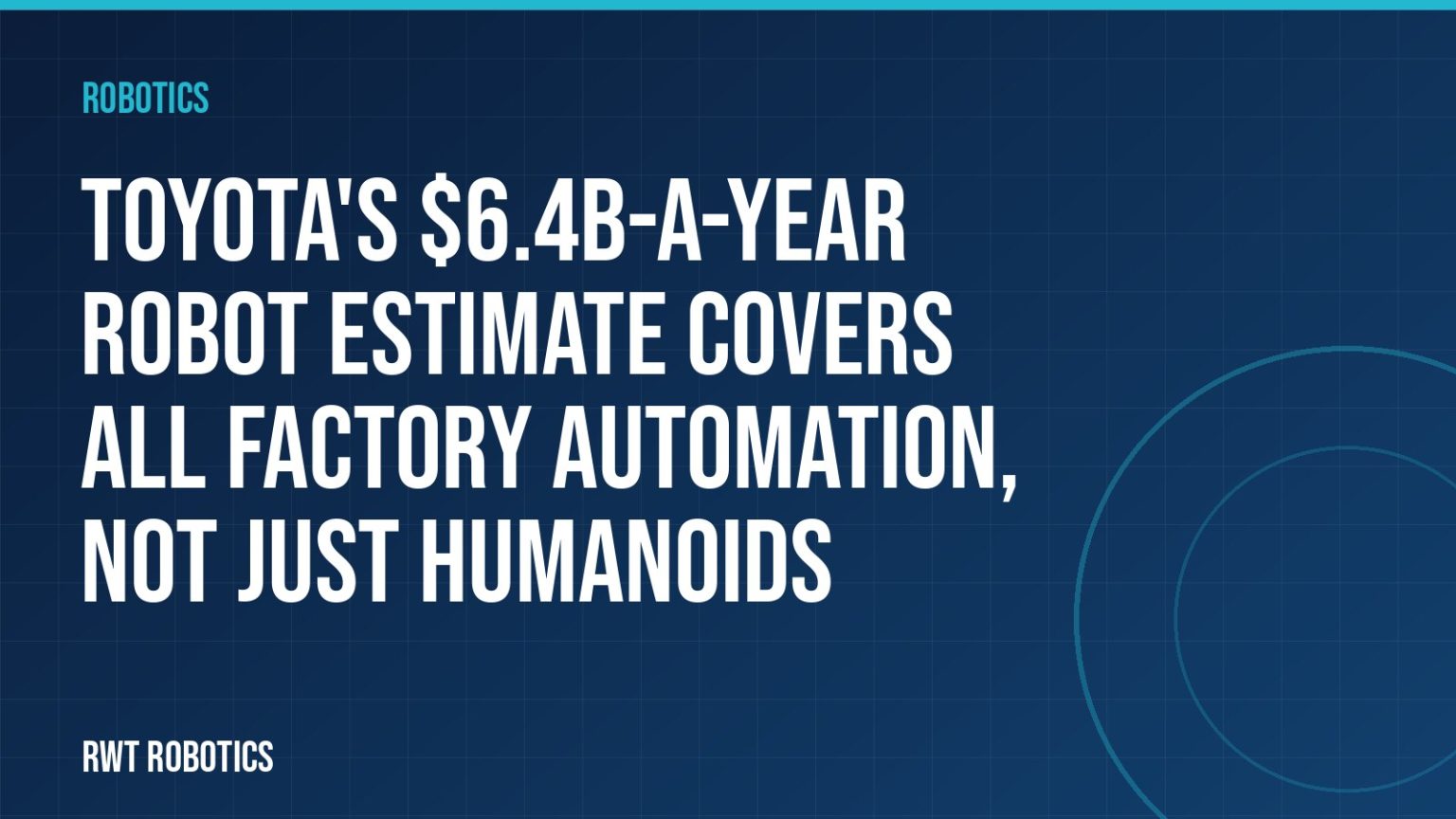Toyota $6.4B Robot Estimate: Not Just Humanoids
