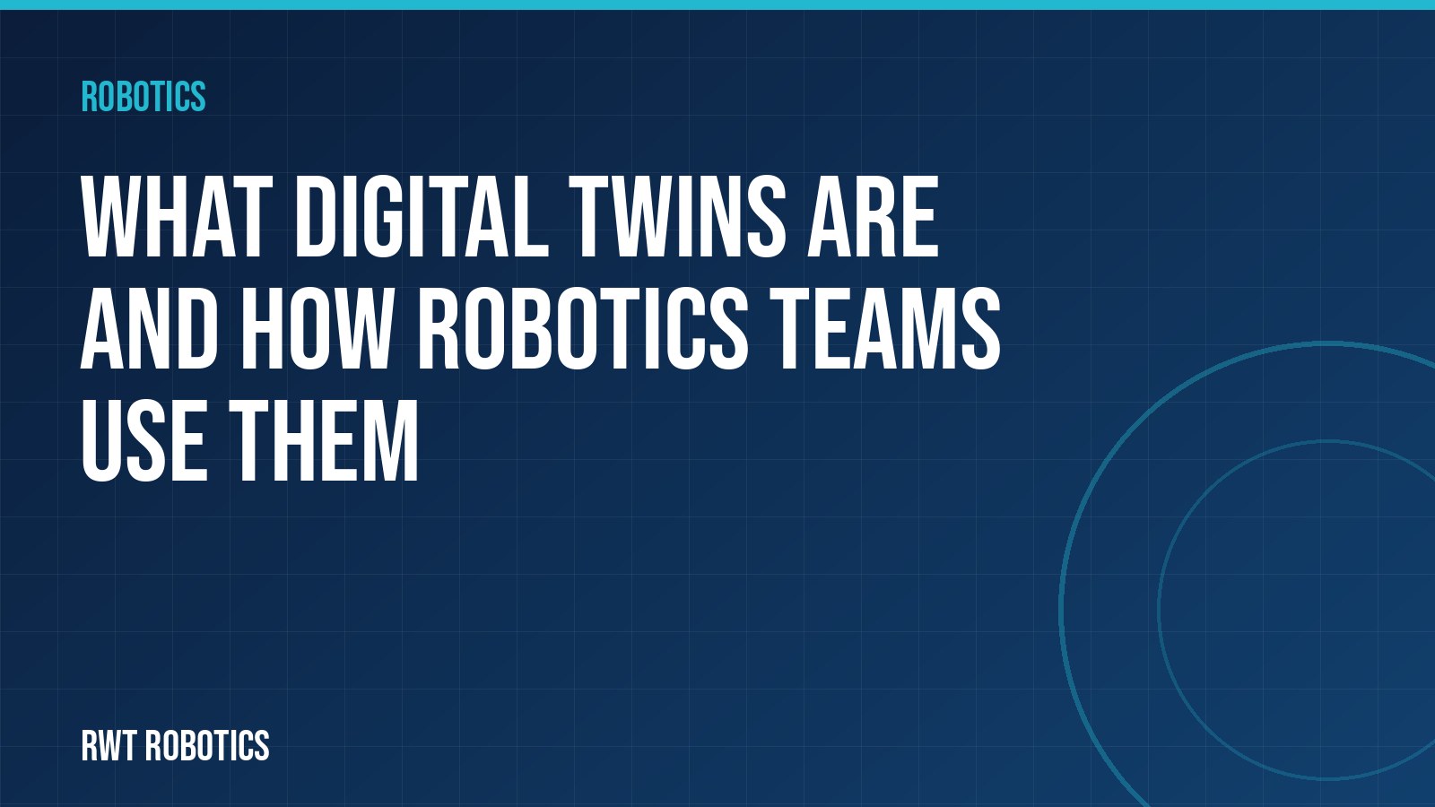 What digital twins are and how robotics teams use them